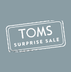 Toms Surprise Sale