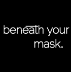 Beneath Your Mask
