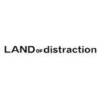 Land Of Distraction